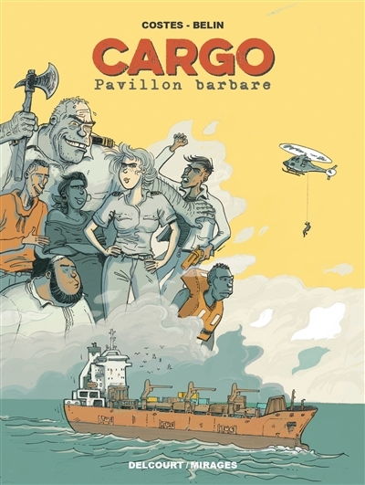 Cargo : pavillon barbare | Costès (Auteur) | Belin, Clément (Illustrateur)
