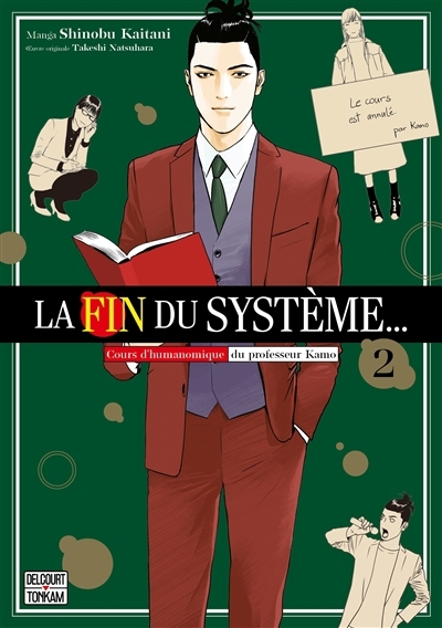 La fin du système... : cours d'humanomique du professeur Kamo T.02 | Natsuhara, Takeshi (Auteur) | Kaitani, Shinobu (Illustrateur)