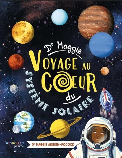 Dr Maggie voyage au coeur du système solaire | Aderin-Pocock, Maggie (Auteur)