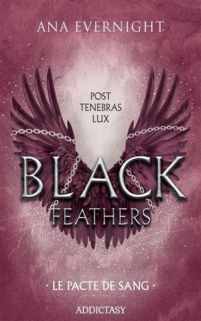 Black feathers T.02 - Le pacte de sang | Evernight, Ana (Auteur)