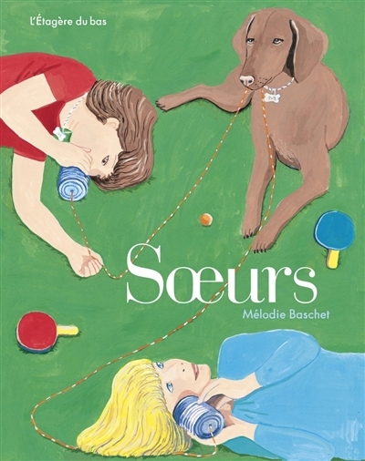Soeurs | Baschet, Mélodie (Auteur)