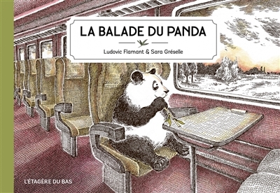 balade du panda (La) | Flamant, Ludovic (Auteur) | Gréselle, Sara (Illustrateur)