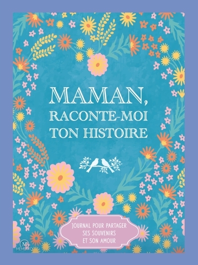 Maman, raconte-moi ton histoire | Collectif