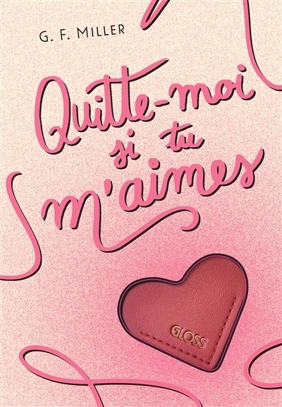 Quitte-moi si tu m'aimes | Miller, G.F. (Auteur)