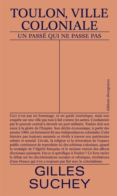 Toulon, ville coloniale : un passé qui ne passe pas | Suchey, Gilles (Auteur)