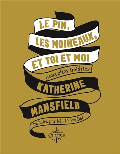 Le pin, les moineaux, et toi et moi : nouvelles inédites | Mansfield, Katherine (Auteur)