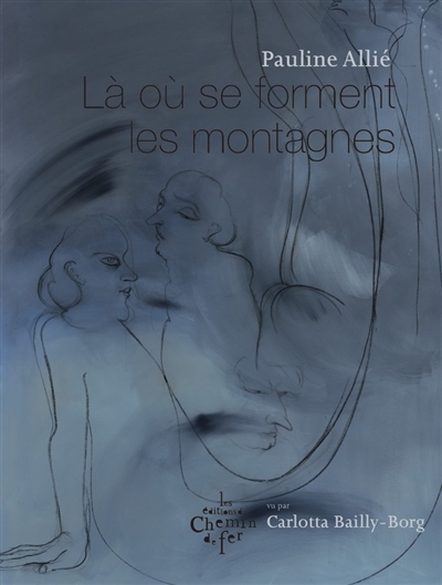 Là où se forment les montagnes | Allié, Pauline (Auteur) | Bailly-Borg, Carlotta (Illustrateur)