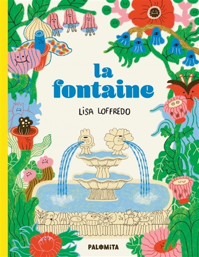 La fontaine | Loffredo, Lisa (Auteur)