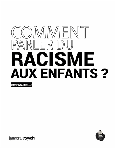 Comment parler du racisme aux enfants ? | Diallo, Rokhaya (Auteur)