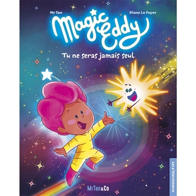 Magic Eddy. Tu ne seras jamais seul | Mr Tan (Auteur) | Le Feyer, Diane (Illustrateur)