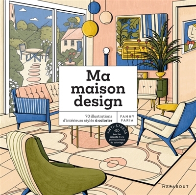 Ma maison design : 70 illustrations d'intérieurs stylés à colorier | Faria, Fanny (Illustrateur)