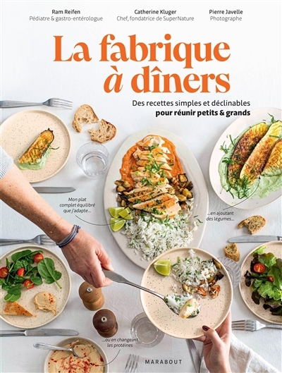 La fabrique à dîners : des recettes simples et déclinables pour réunir petits & grands | Reifen, Ram (Auteur) | Kluger, Catherine (Auteur)
