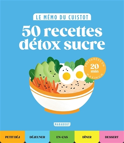 50 recettes détox sucre : préparées en 20 min maximum | 