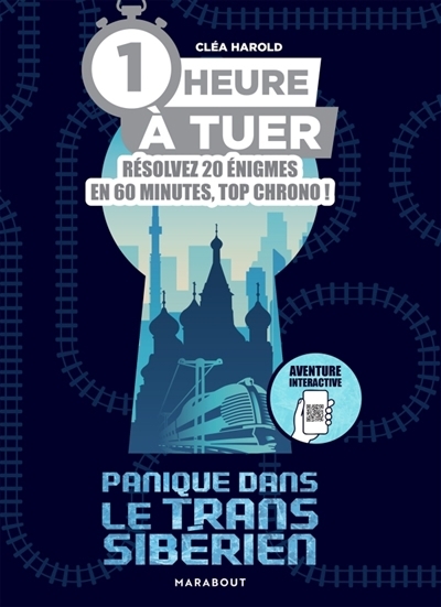 1 heure à tuer : Panique dans le Transsibérien | Harold, Cléa (Auteur)