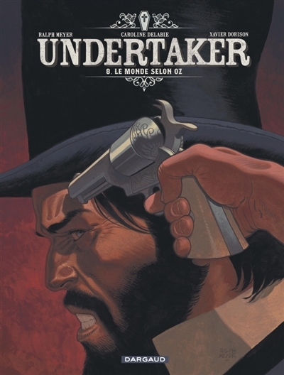 Undertaker T.08 - Le monde selon Oz | Dorison, Xavier (Auteur) | Meyer, Ralph (Illustrateur)