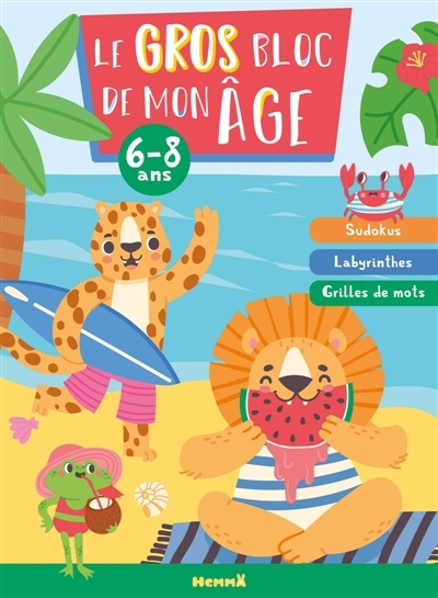 Le gros bloc de mon âge (6-8 ans) (Fille-Garçon) : Sudokus, Labyrinthes, Grilles de mots | 