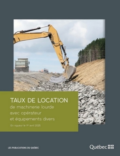 Taux de location de machinerie lourde avec opérateur et équipements divers 2025 | Collectif