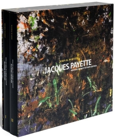 Jacques Payette. Artiste de l'intime et du temps qui passe | Porter,  John R.