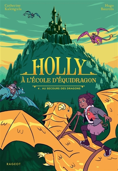 Holly à l'école d'équidragon T.04 - Au secours des dragons | Kalengula, Catherine (Auteur) | Baurens, Hugo (Illustrateur)