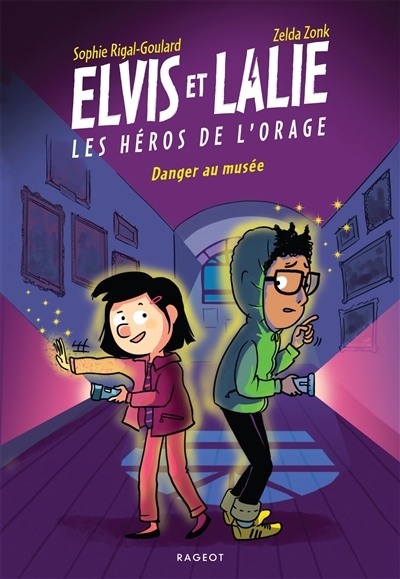 Elvis et Lalie, les héros de l'orage - Danger au musée | Rigal-Goulard, Sophie (Auteur) | Zonk, Zelda (Illustrateur)