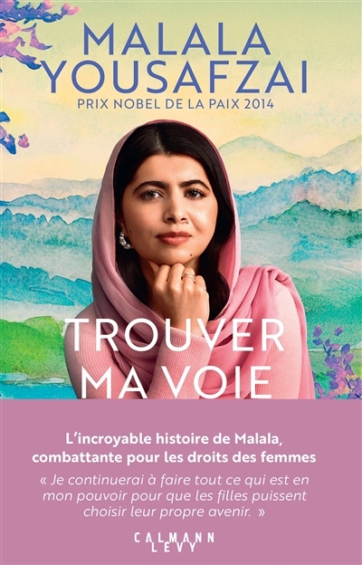 Trouver ma voie | Yousafzai, Malala (Auteur)