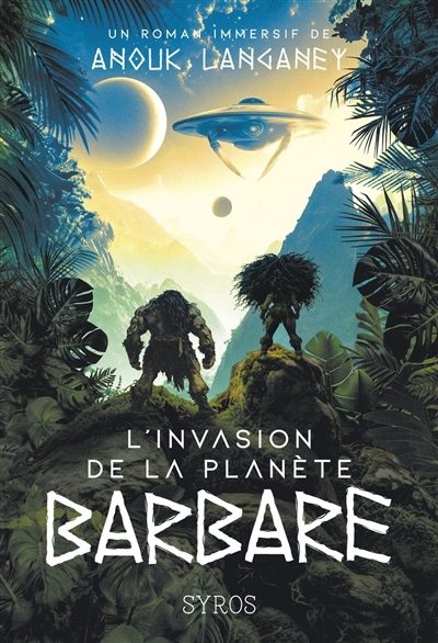 L'invasion de la planète barbare | Langaney, Anouk (Auteur)