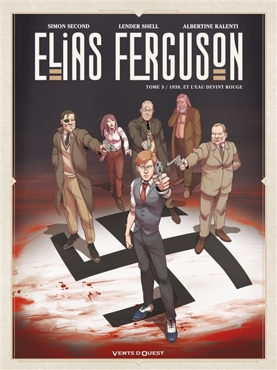 Elias Ferguson T.03 - 1939, et l'eau devint rouge | Second, Simon (Auteur) | Shell, Lender (Illustrateur)