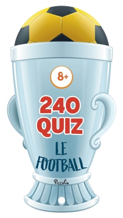 Le football : 230 quiz : 8+ | 