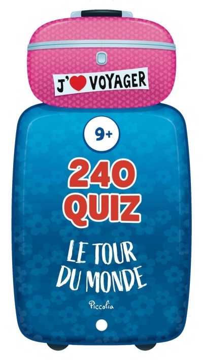 Le tour du monde : 230 quiz : 9+ | 