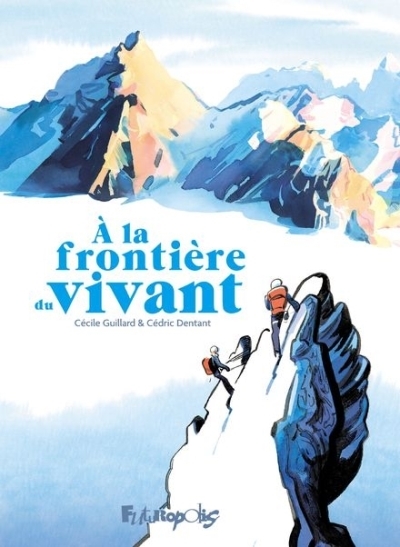 À la frontière du vivant | Dentant, Cédric (Auteur) | Guillard, Cécile (Illustrateur)