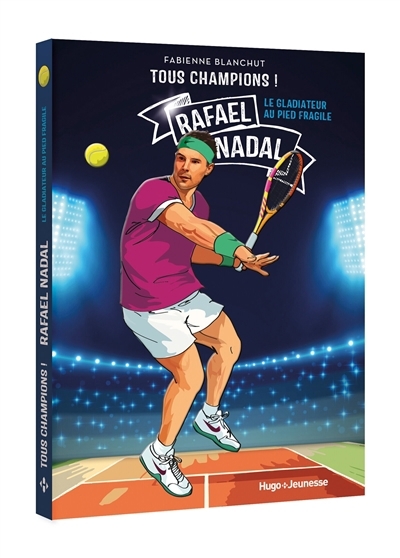 Rafael Nadal : le gladiateur au pied fragile | Blanchut, Fabienne (Auteur)