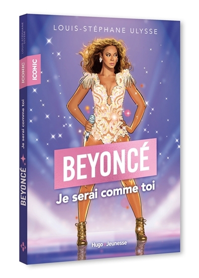 Beyoncé : je serai comme toi | Ulysse, Louis-Stéphane (Auteur)