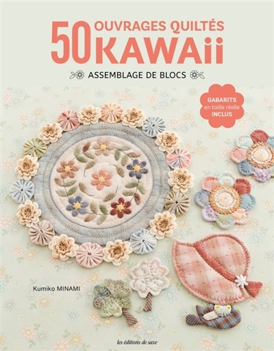 50 ouvrages quiltés kawaii : assemblage de blocs | Minami, Kumiko (Auteur)