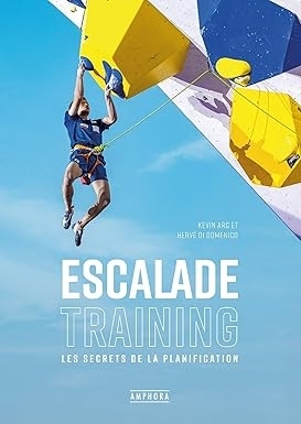 Escalade training : les secrets de la planification | Arc, Kevin | Di Domenico, Hervé