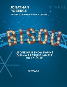 Bisou : Le one-man show damné qui n'a presque jamais vu le jour | Roberge, Jonathan (Auteur)