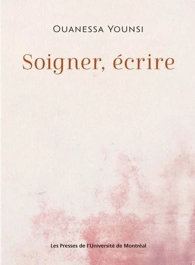 soigner, écrire | OUANESSA, YOUNSI