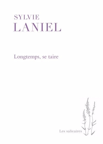 Longtemps, se taire | Laniel, Sylvie (Auteur)