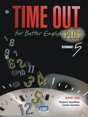 Time Out for Better English Plus
 - Anglais langue seconde 5e secondaire - Acitvity book 5 (Print version) | 