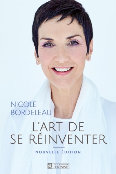 L'art de se réinventer N.éd | Bordeleau, Nicole (Auteur)