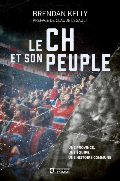 CH et son peuple : Une province, une équipe, une histoire commune (Le) | Kelly, Brendan (Auteur)