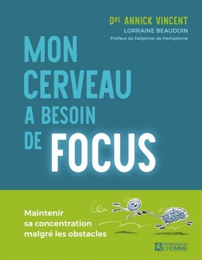 Mon cerveau a besoin de focus | Vincent Annick , Lorraine Beaudoin