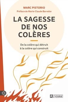 La sagesse de nos colères : De la colère qui détruit à la colère qui construit | Pistorio, Marc 