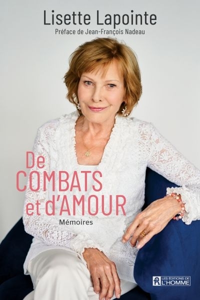 De combats et d'amour - Mémoires | Lapointe, Lisette