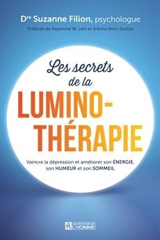 secrets de la luminothérapie : Vaincre la dépression et améliorer son énergie, son humeur et son sommeil (Les) | Filion, Suzanne (Auteur)