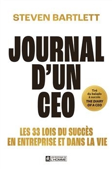 Journal d'un CEO : Les 33 lois du succès en entreprise et dans la vie | Bartlett, Steven (Auteur)