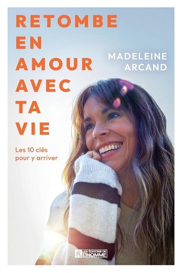 Retombe en amour avec ta vie | Arcand, Madeleine