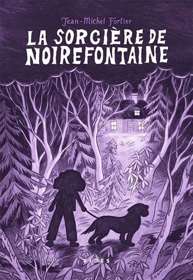Sorcière de Noirefontaine (La) | Fortier, Jean-Michel