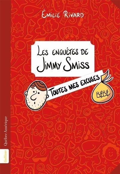 enquêtes de Jimmy Smiss (Les) T.03 - Toutes mes excuses | Rivard, Émilie (Auteur)