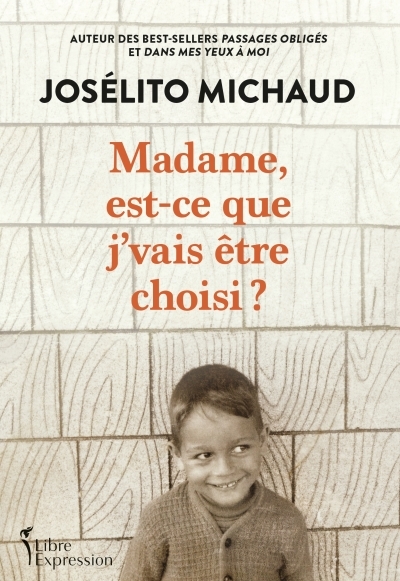 Madame, est-ce que j'vais être choisi ? | Josélito Michaud