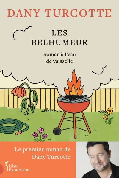 Les Belhumeur - Roman à l'eau de vaisselle | Turcotte, Dany (Auteur)
